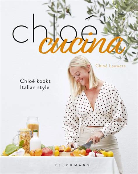 chloe cucina|Chloé cucina: Chloé kookt Italian style .